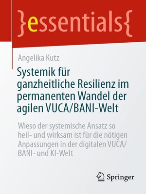 cover image of Systemik für ganzheitliche Resilienz im permanenten Wandel der agilen VUCA/BANI-Welt
